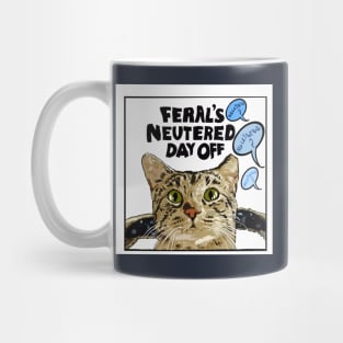 Feral's Neutered Day Off Mug